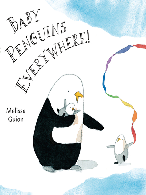 Title details for Baby Penguins Everywhere! by Melissa Guion - Available